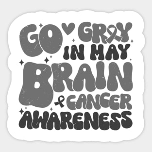 Go Gray In May Brain Tumor Cancer Awareness Day Grey Groovy Sticker